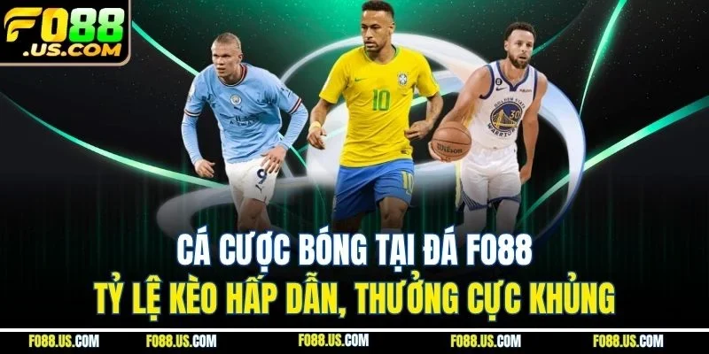 Cá Cược Bóng Tại Đá FO88 | Tỷ Lệ Kèo Hấp Dẫn, Thưởng Cực Khủng