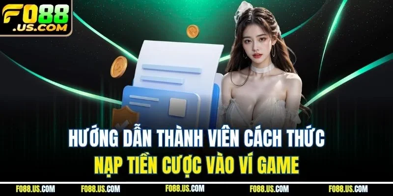 Hướng dẫn thành viên cách thức nạp tiền cược vào ví game Hướng dẫn thành viên cách thức nạp tiền cược vào ví game