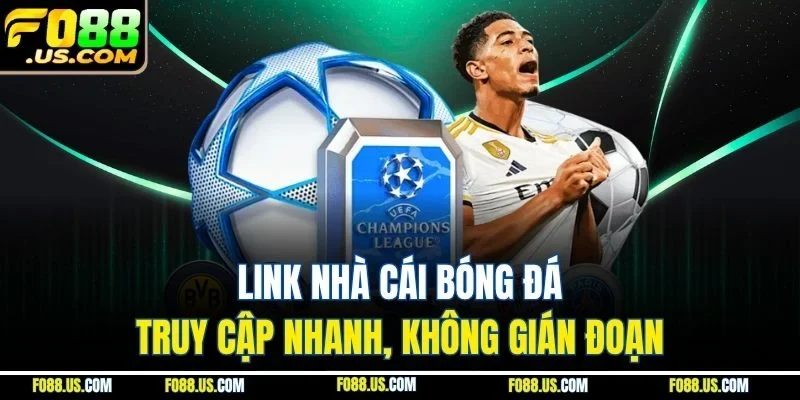 Link Nhà Cái Bóng Đá | Truy Cập Nhanh, Không Gián Đoạn