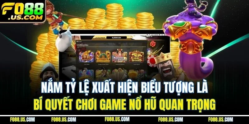 Nắm tỷ lệ xuất hiện biểu tượng là bí quyết chơi game nổ hũ quan trọng Nắm tỷ lệ xuất hiện biểu tượng là bí quyết chơi game nổ hũ quan trọng