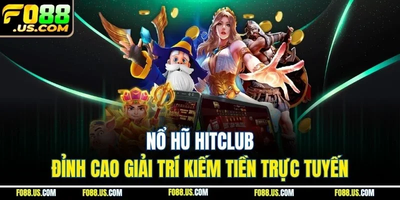 Nổ Hũ Hitclub | Đỉnh Cao Giải Trí Kiếm Tiền Trực Tuyến