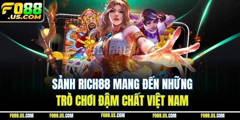Sảnh Rich88 mang đến những trò chơi đậm chất Việt Nam Sảnh Rich88 mang đến những trò chơi đậm chất Việt Nam