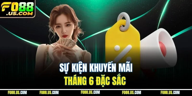 Sự kiện khuyến mãi tháng 6 đặc sắc Sự kiện khuyến mãi tháng 6 đặc sắc