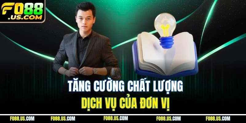 Tăng cường chất lượng dịch vụ của đơn vị Tăng cường chất lượng dịch vụ của đơn vị