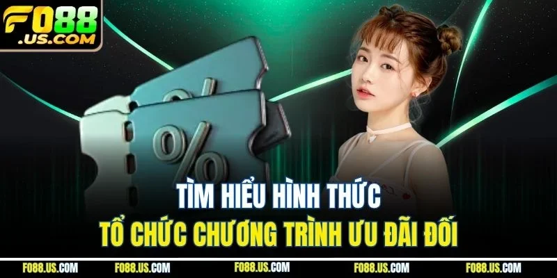 Tìm hiểu hình thức tổ chức chương trình ưu đãi Tìm hiểu hình thức tổ chức chương trình ưu đãi