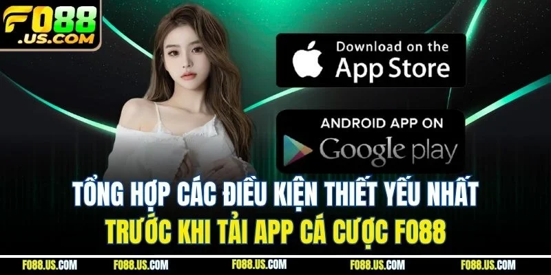 Tổng hợp các điều kiện thiết yếu nhất trước khi tải app cá cược FO88 Tổng hợp các điều kiện thiết yếu nhất trước khi tải app cá cược FO88