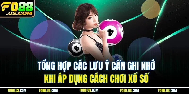 Tổng hợp các lưu ý cần ghi nhớ khi áp dụng cách chơi xổ số Tổng hợp các lưu ý cần ghi nhớ khi áp dụng cách chơi xổ số