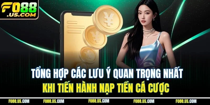 Tổng hợp các lưu ý quan trọng nhất khi tiến hành nạp tiền cá cược Tổng hợp các lưu ý quan trọng nhất khi tiến hành nạp tiền cá cược