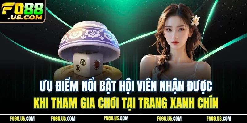 Ưu điểm nổi bật hội viên nhận được khi tham gia chơi tại trang xanh chín Ưu điểm nổi bật hội viên nhận được khi tham gia chơi tại trang xanh chín